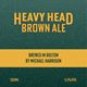 Heavy Head Brown Ale
